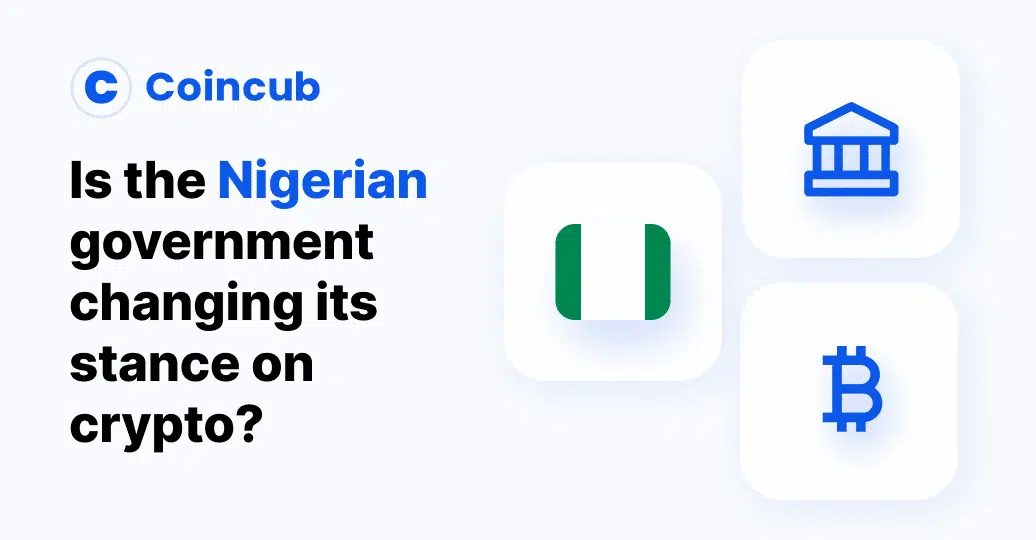 Is the Nigerian government changing its stance on crypto?