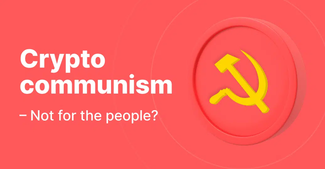 Crypto communism – Not for the people?