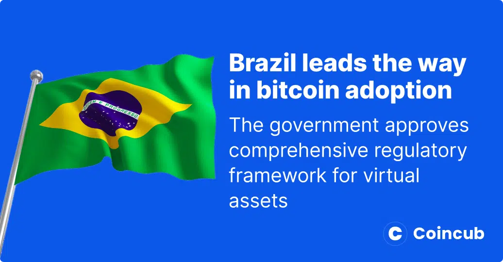 Brazil leads the way in bitcoin adoption: government approves comprehensive regulatory framework for virtual assets