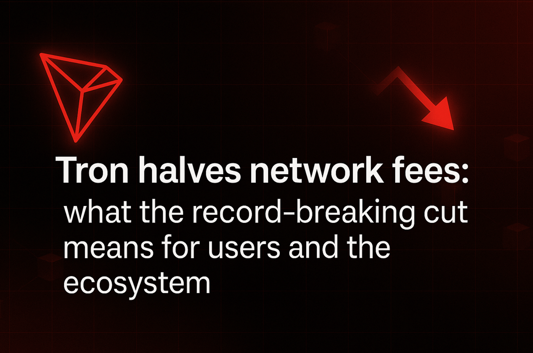Tron halves network fees: what the record-breaking cut means for users and  the ecosystem | Coincub