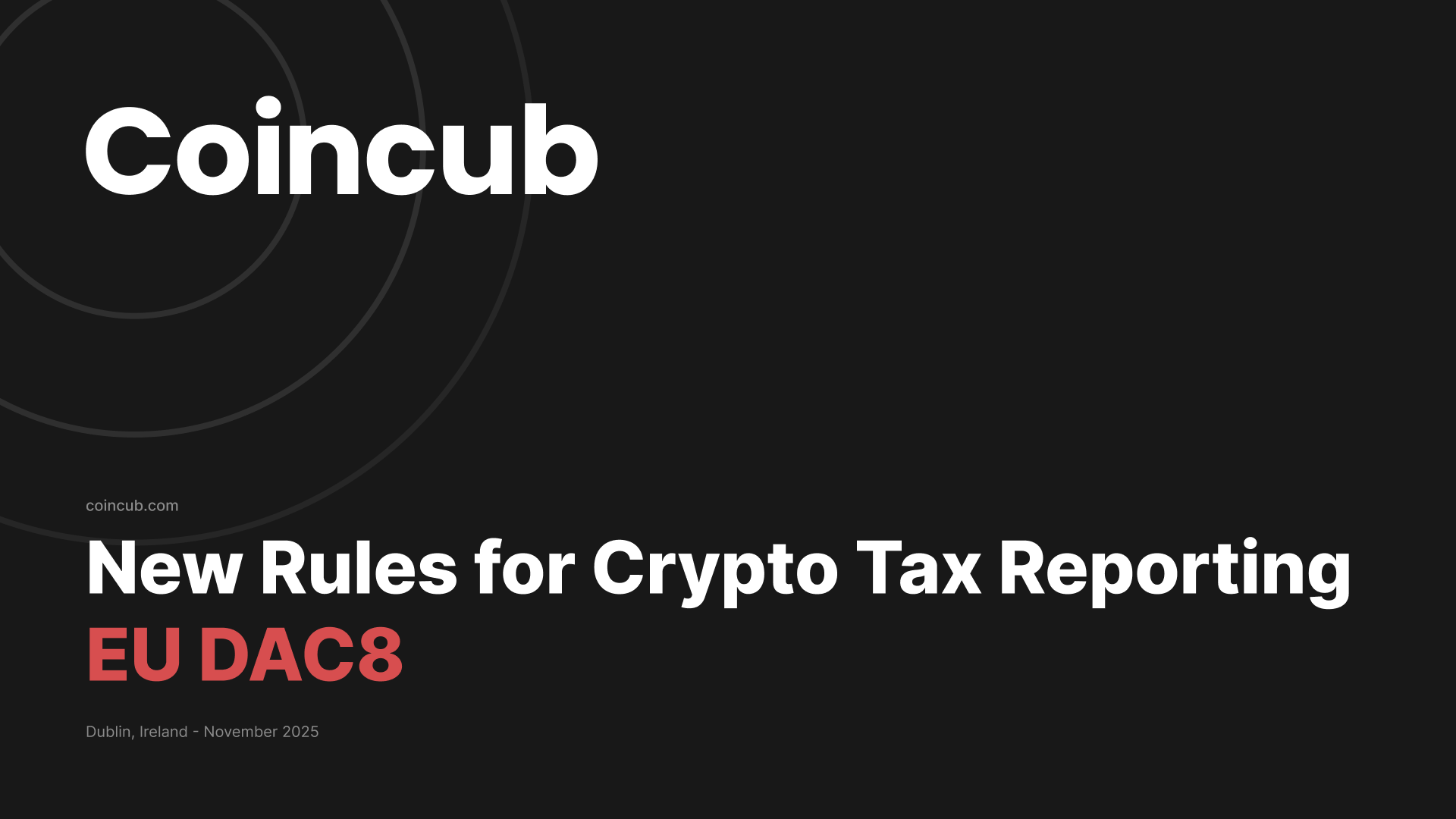EU DAC8: New Rules for Crypto Tax Reporting | Coincub