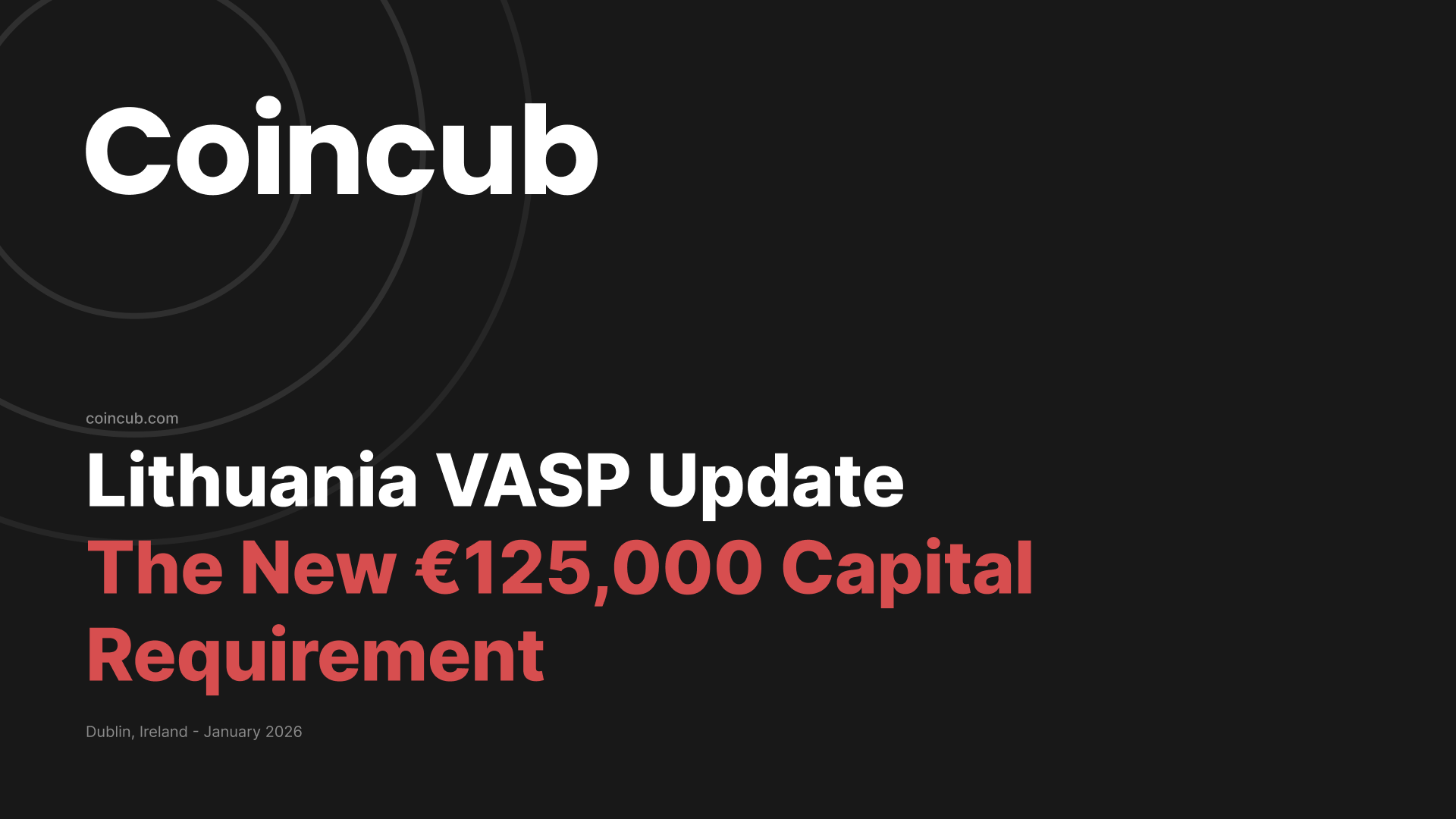 Lithuania VASP Update: The New €125,000 Capital Requirement | Coincub