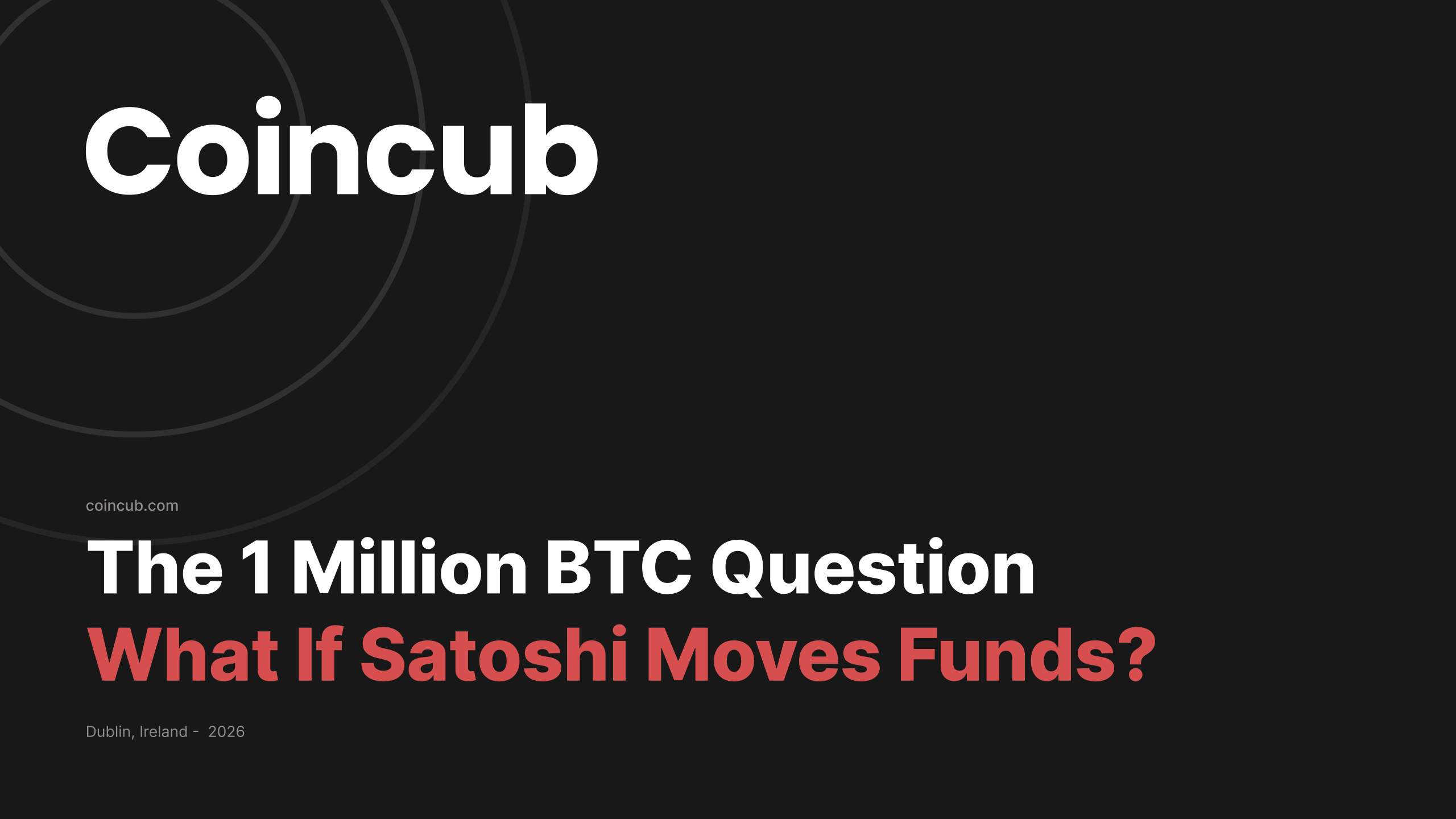 The 1 Million BTC Question: What If Satoshi Moves Funds? | Coincub